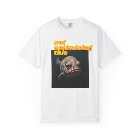Comfort Colors - Not Optimizing This Tee