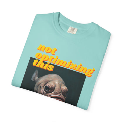Comfort Colors - Not Optimizing This Tee